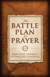 The Battle Plan for Prayer: From Basic Training to Targeted Strategies - eBook