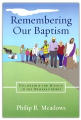 Remembering Our Baptism: Discipleship and Mission in the Wesleyan Spirit