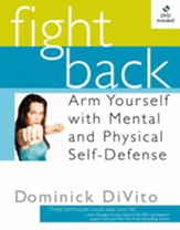 Fight Back: Arm Yourself with Mental and Physical Self-Defense - eBook