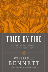 Tried by Fire: The Story of Christianity's First Thousand Years - eBook
