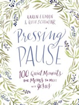 Pressing Pause: 100 Quiet Moments for Moms to Meet with Jesus - eBook