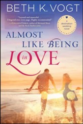 Almost Like Being in Love: A Destination Wedding Novel - eBook