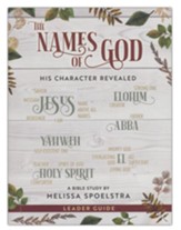 The Names of God: His Character Revealed - Women's Bible Study Leader Guide