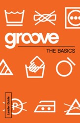 Groove Bible Studies: The Basics Leader Guide - eBook