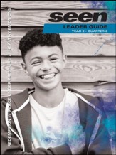 SEEN : Teen Leader's Guide, Year 2 Quarter 6