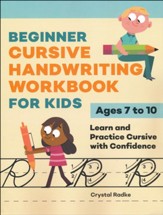 Beginner Cursive Handwriting Workbook for Kids: Practice Cursive With Confidence!