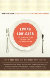 Living Low-Carb: The Complete Guide to Long-Term Low-Carb Dieting - eBook