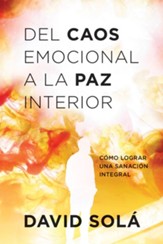 Del caos emocional a la paz interior: Como lograr una sanacion integral [A Road to Holistic Healing] - eBook