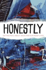 Honestly: Getting Real About Jesus and Our Messy Lives - eBook