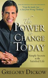 The Power to Change Today: Simple Secrets to the Satisfied Life - eBook