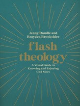 Flash Theology: A Visual Guide to Knowing and Enjoying God More