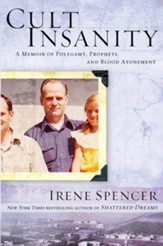 Cult Insanity: A Memoir of Polygamy, Prophets, and Blood Atonement - eBook
