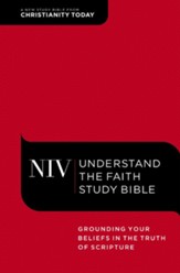 NIV Understand the Faith Study Bible: Grounding Your Beliefs in the Truth of Scripture / Special edition - eBook