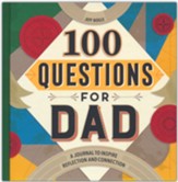 100 Questions for Dad (Hardcover): A Journal to Inspire Reflection and Connection