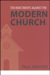 Ten Indictments against the Modern Church