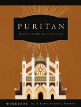 Puritan Workbook: To God's Glory, Lessons on Puritanism