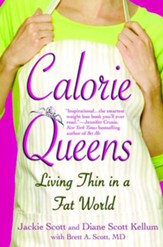 Calorie Queens: Living Thin in a Fat World - eBook