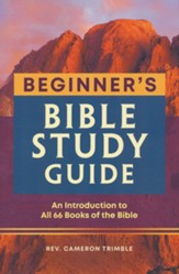 Beginner's Bible Study Guide: An Introduction to All 66 Books of the Bible
