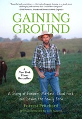 Gaining Ground: A Story of Farmers'  Markets, Local Food, and Saving the Family Farm