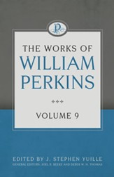 The Works of William Perkins, Volume 9