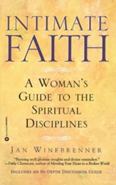 Intimate Faith: A Womans Guide to the Spiritual Disiplines - eBook