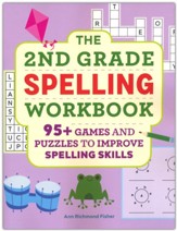 The 2nd Grade Spelling Workbook: 95+ Games and Puzzles to Improve Spelling Skills