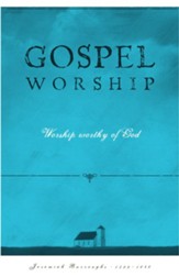 Gospel Worship: Worship Worthy of God