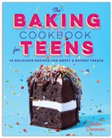 The Baking Cookbook for Teens (Hardcover): 75 Delicious Recipes for Sweet and Savory Treats