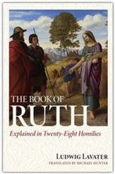 The Book of Ruth Explained in Twenty-Eight Homilies