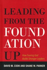 Leading from the Foundation Up: How Fearing God Builds Stronger Leaders