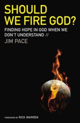 Should We Fire God?: Finding Hope in God When We Don't Understand - eBook