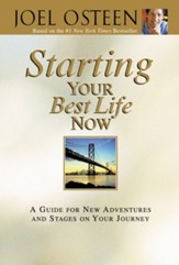 Starting Your Best Life Now: A Guide for New Adventures and Stages on Your Journey - eBook