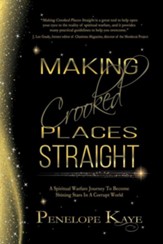 Making Crooked Places Straight: A Spiritual Warfare Journey to Become Shining Stars in a Corrupt World