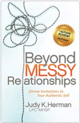 Beyond Messy Relationships: Divine Invitations to Your Authentic Self