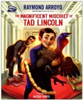 The Magnificent Mischief of Tad Lincoln
