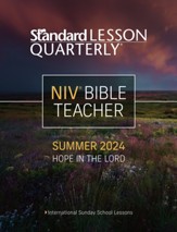 Standard Lesson Quarterly: NIV Bible Teacher, Summer 2024
