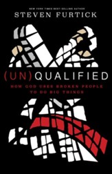 (UN)QUALIFIED: How God Closes the Gap Between Your Weakness and Your Dreams - eBook