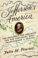 Jefferson's America: The Expeditions That Made a Nation - eBook