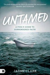 Untamed: A Fool's Guide to Surrendered Faith - eBook