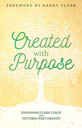 Created with Purpose: Unlocking Your Dreams and Fulfilling the Desires of Your Heart - eBook