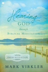 Hearing God through Biblical Meditation: Unlocking Fresh Revelation Daily - eBook