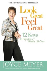Look Great, Feel Great: 12 Keys to Enjoying a Healthy Life Now - eBook