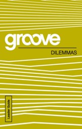 Groove: Dilemmas Leader Guide - eBook