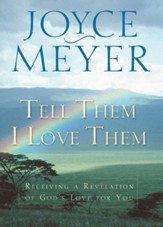 Tell Them I Love Them: Receiving a Revelation of God's Love for You - eBook