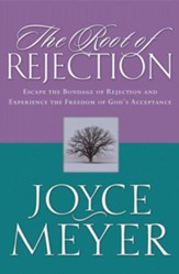 The Root of Rejection: Escape the Bondage of Rejection and Experience the Freedom of God's Acceptance - eBook