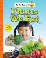 Plants We Eat (Be an Expert!)