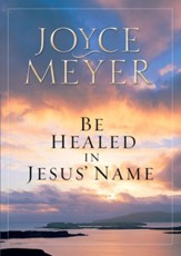 Be Healed in Jesus' Name - eBook
