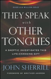 They Speak with Other Tongues, repackaged: A Skeptic Investigates This Life-Changing Gift