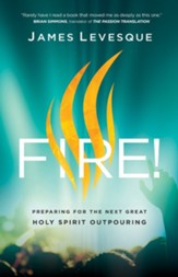 Fire! Preparing for the Next Great Holy Spirit Outpouring