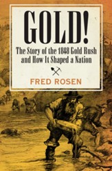 Gold!: The Story of the 1848 Gold Rush and How It Shaped a Nation - eBook